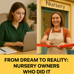From Dream to Reality: Nursery Owners Who Did It